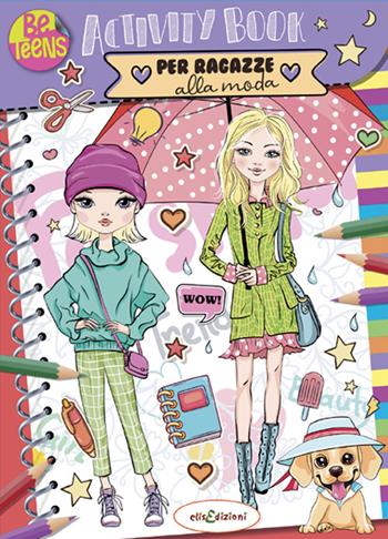 Activity book per ragazze alla moda  - Libro Elisedizioni 2024 | Libraccio.it