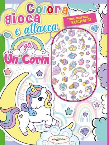 Colora gioca attacca gli unicorni. Activity book con puffy stickers. Ediz. illustrata  - Libro Elisedizioni 2024 | Libraccio.it