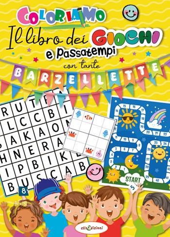 Libro dei giochi e passatempi con tante barzellette  - Libro Elisedizioni 2025 | Libraccio.it