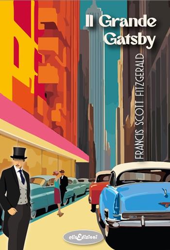Il grande Gatsby - Francis Scott Fitzgerald - Libro Elisedizioni 2025 | Libraccio.it