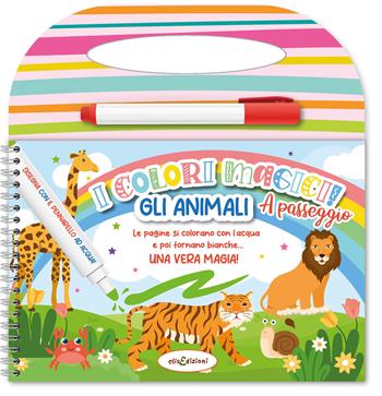 Gli animali. Colori magici a passeggio. Ediz. illustrata. Con pennarello ad acqua  - Libro Elisedizioni 2026 | Libraccio.it