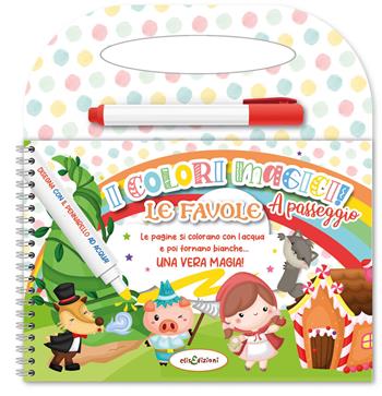 Le favole. Colori magici a passeggio. Ediz. illustrata. Con pennarello ad acqua  - Libro Elisedizioni 2026 | Libraccio.it