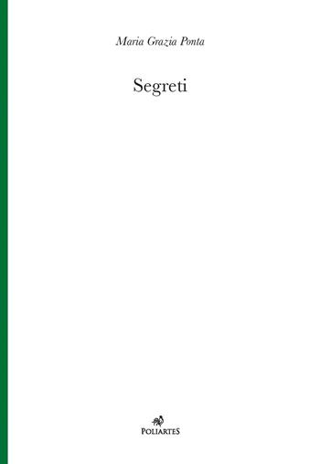 Segreti - Maria Grazia Ponta - Libro Poliartes Edizioni 2024 | Libraccio.it