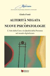 Alterità negata e nuove psicopatologie. L’arte della cura e la qualità della presenza nel mondo digitalizzato