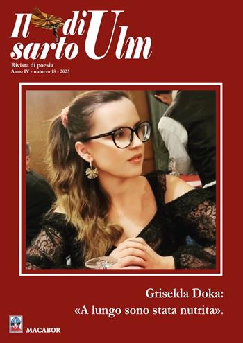 Il sarto di Ulm (2023). Vol. 18: Griselda Doka: «a lungo sono stata nutrita»  - Libro Macabor 2023 | Libraccio.it