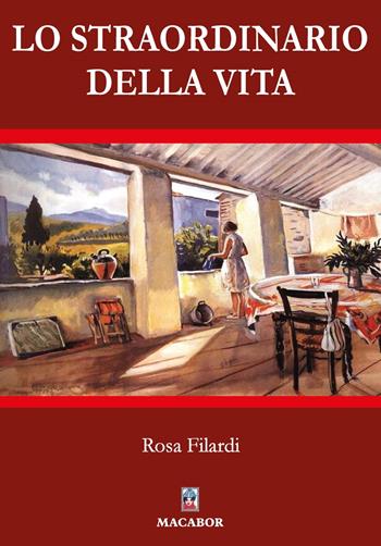 Lo straordinario della vita - Rosa Filardi - Libro Macabor 2023, Nodi | Libraccio.it