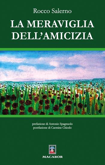 La meraviglia dell’amicizia - Rocco Salerno - Libro Macabor 2023, Quaderni di Macabor | Libraccio.it