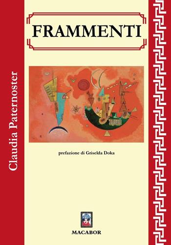 Frammenti - Claudia Paternoster - Libro Macabor 2023, I gelsi | Libraccio.it