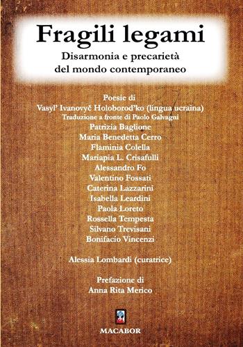 Fragili legami. Disarmonia e precarietà del mondo contemporaneo  - Libro Macabor 2023, Nuova luce | Libraccio.it