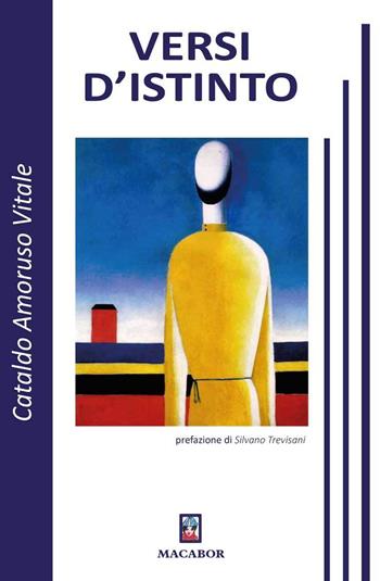 Versi d’istinto - Cataldo Amoruso Vitale - Libro Macabor 2024, Terre inquiete | Libraccio.it