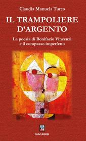 Il trampoliere d'argento. La poesia di Bonifacio Vincenzi e il compasso imperfetto