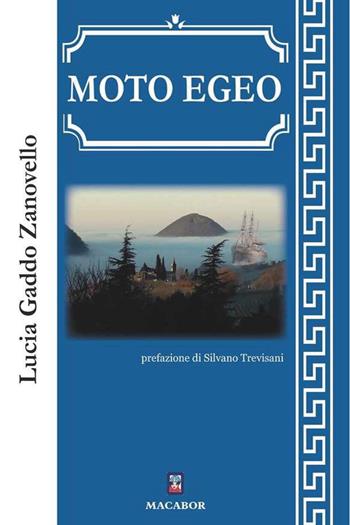Moto Egeo - Lucia Gaddo Zanovello - Libro Macabor 2025, Lo scrigno bianco | Libraccio.it