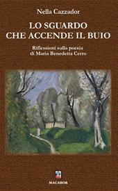 Lo sguardo che accende il buio. Riflessioni sulla poesia di Maria Benedetta Cerro