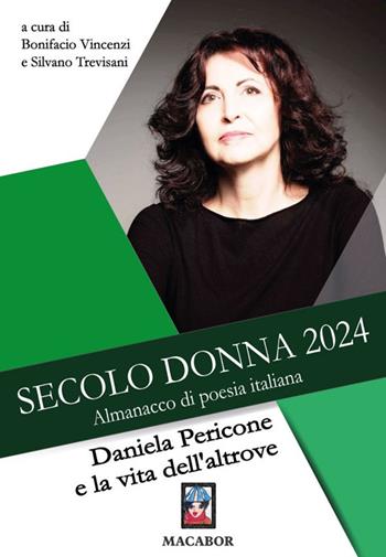 Secolo donna 2024. Daniela Pericone e la vita dell'altrove  - Libro Macabor 2024, Nuova luce | Libraccio.it