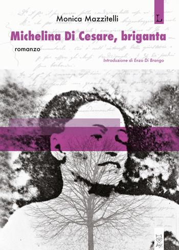 Michelina Di Cesare, briganta - Monica Mazzitelli - Libro Lorusso Editore 2023 | Libraccio.it