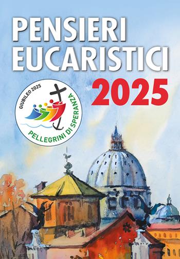 Pensieri eucaristici 2025  - Libro Centro Eucaristico 2024 | Libraccio.it