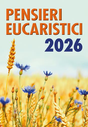 Pensieri eucaristici 2026  - Libro Centro Eucaristico 2025 | Libraccio.it