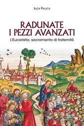 Radunate i pezzi avanzati. L’Eucaristia, sacramento di fraternità