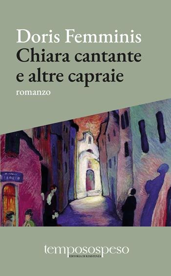 Chiara cantante e altre capraie - Doris Femminis - Libro Temposospeso 2025 | Libraccio.it