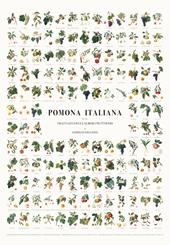 MANIFESTO DEI FRUTTI DELLA POMONA ITALIANA. Illustrazioni originali delle 142 varietà di frutta antica descritte nella Pomona Italiana di Giorgio Gallesiol. Ediz. illustrata