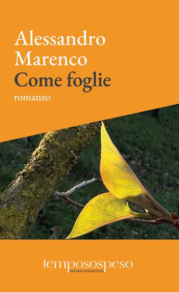 Come foglie - Alessandro Marenco - Libro Temposospeso 2025 | Libraccio.it