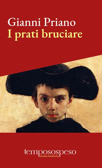 I prati bruciare - Gianni Priano - Libro Temposospeso 2025 | Libraccio.it