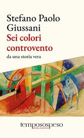 Sei colori controvento. Dauna storia vera
