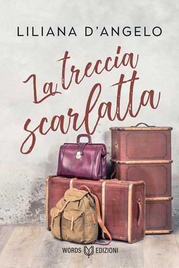 La treccia scarlatta - Liliana D'Angelo - Libro Words Edizioni 2024 | Libraccio.it