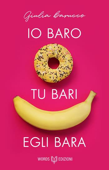 Io baro, tu bari, egli bara - Giulia Barucco - Libro Words Edizioni 2026 | Libraccio.it
