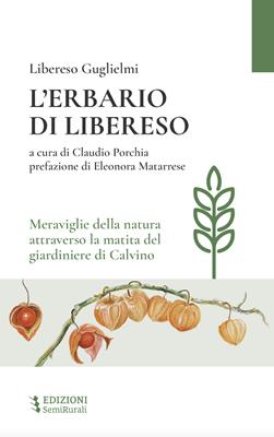 L'erbario di Libereso. Meraviglie della natura attraverso la matita del giardiniere di Calvino - Libereso Guglielmi - Libro Semirurali edizioni 2024 | Libraccio.it