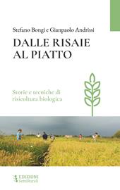Dalle risaie al piatto. Storie e tecniche di risicoltura biologica