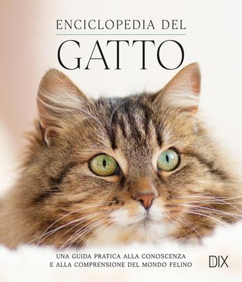 Enciclopedia del gatto  - Libro Dix 2024, Varia illustrata | Libraccio.it