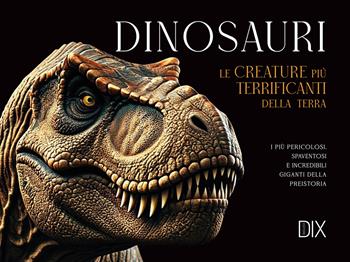 Dinosauri - Veronica Ross - Libro Dix 2025, Album | Libraccio.it