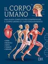 Il corpo umano. Ediz. a colori