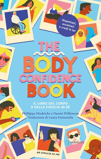 The body confidence book. Il libro del corpo e della fiducia in sé. Ediz. illustrata - Philippa Diedrichs - Libro Settenove 2024, Albi illustrati | Libraccio.it