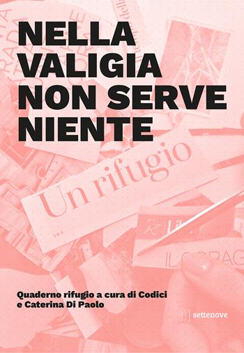 Nella valigia non serve niente. Quaderno rifugio  - Libro Settenove 2025 | Libraccio.it