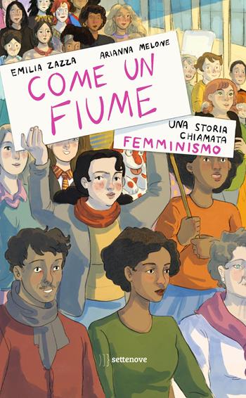Come un fiume. Una storia chiamata femminismo - Emilia Zazza - Libro Settenove 2026, Narrativa | Libraccio.it