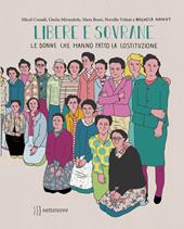 Libere e sovrane. Le donne che hanno fatto la Costituzione