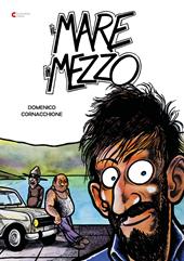 Il mare in mezzo. Ediz. illustrata