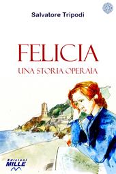 Felicia. Una storia operaia