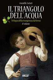 Triangolo dell'acqua. Trilogia della risorgenza alla Verna. Vol. 2