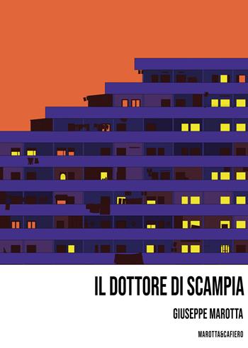 Il dottore di Scampia - Giuseppe Marotta - Libro Marotta e Cafiero 2024, Fuori collana | Libraccio.it
