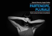 Partenope, Plurale. Storie comuni di donne straordinarie