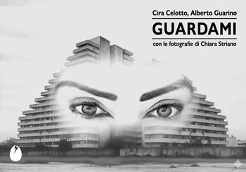 Guardami. Ediz. illustrata - Cira Celotto, Alberto Guarino - Libro Marotta e Cafiero 2025 | Libraccio.it