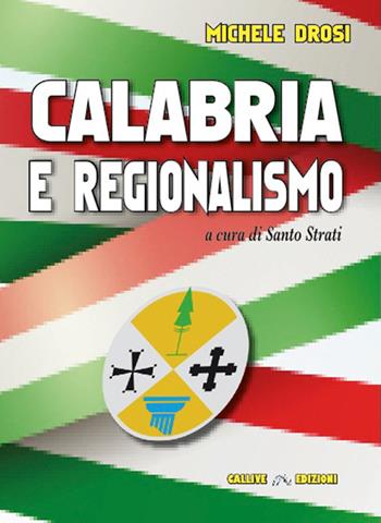 Calabria e regionalismo. Tra crisi del modello, tentativi di riforma e proposte per il futuro dopo oltre 50 anni dalla nascita delle Regioni - Michele Drosi - Libro Mediabooks 2026 | Libraccio.it
