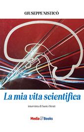 La mia vita scientifica. Intervista di Santo Strati
