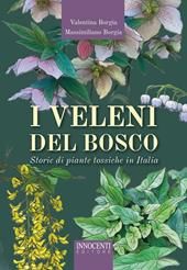 I veleni del bosco. Storie di piante tossiche in Italia