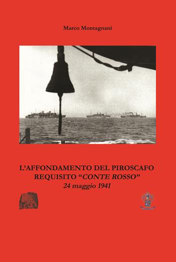 L'affondamento del piroscafo requisito «Conte Rosso» - Marco Montagnani - Libro Archeoares 2024 | Libraccio.it