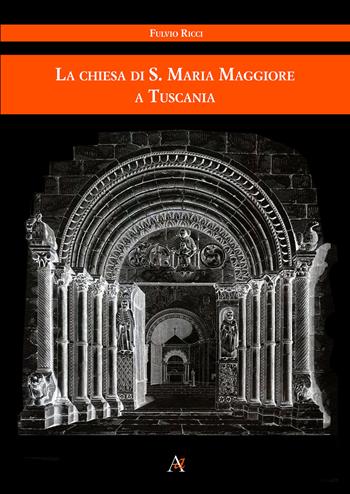 La chiesa di S. Maria Maggiore a Tuscania - Fulvio Ricci - Libro Archeoares 2025 | Libraccio.it