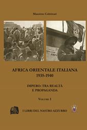 Africa Orientale italiana 1935-1940. Impero: tra realtà e propaganda
